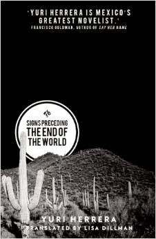 Yuri Herrera Signs preceding the end of the world